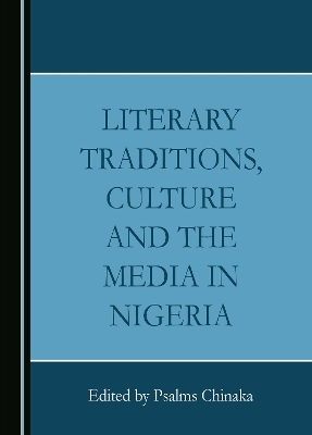 Literary Traditions, Culture and the Media in Nigeria - 