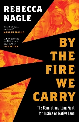 By the Fire We Carry - Rebecca Nagle