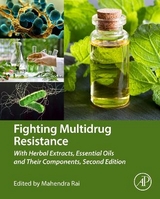 Fighting Multidrug Resistance with Herbal Extracts, Essential Oils and Their Components - Rai, Mahendra