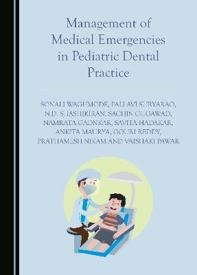 Management of Medical Emergencies in Pediatric Dental Practice - Sonali Waghmode, Pallavi Suryarao, N.D. Shashikiran