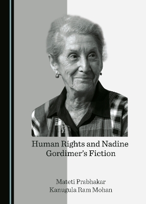 Human Rights and Nadine Gordimer's Fiction - Mateti Prabhakar, Kanugula Ram Mohan