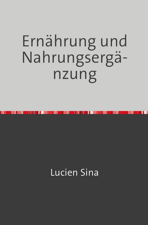 Ernährung und Nahrungsergänzung - Lucien Sina