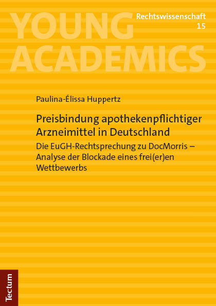 Preisbindung apothekenpflichtiger Arzneimittel in Deutschland - Paulina-Élissa Huppertz