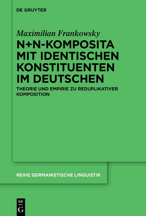 N+N-Komposita mit identischen Konstituenten im Deutschen - Maximilian Frankowsky
