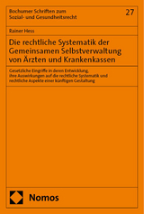 Die rechtliche Systematik der Gemeinsamen Selbstverwaltung von Ärzten und Krankenkassen - Rainer Hess