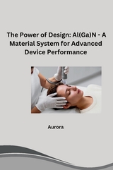 The Power of Design: Al(Ga)N - A Material System for Advanced Device Performance -  Aurora