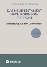 Das Neue Testament nach Robinson-Pierpont - Peter Streitenberger
