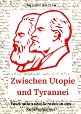 Zwischen Utopie und Tyrannei - Hermann Selchow