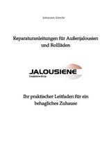 Reparaturanleitungen für Außenjalousien und Rollläden - Johannes Knecht