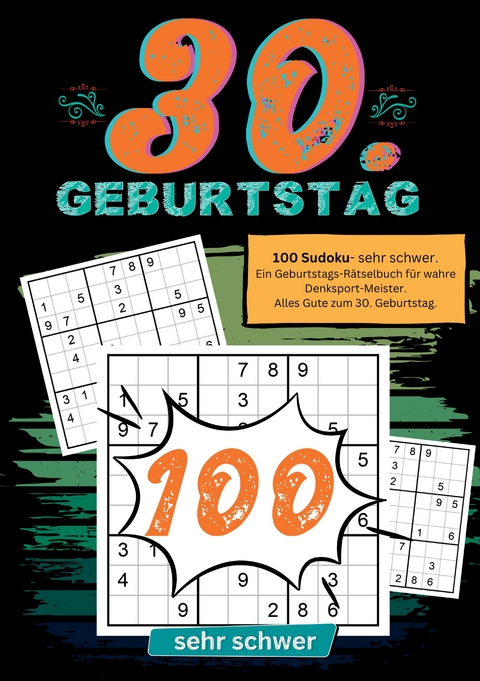 30. Geburtstag- Sudoku Geschenkbuch - Geburtstage mit Sudoku