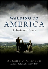 Walking to America - Roger Hutchinson