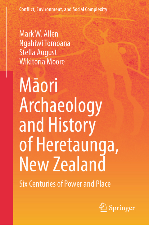 Māori Archaeology and History of Heretaunga, New Zealand - Mark W. Allen, Ngahiwi Tomoana, Stella August, Wikitoria Moore