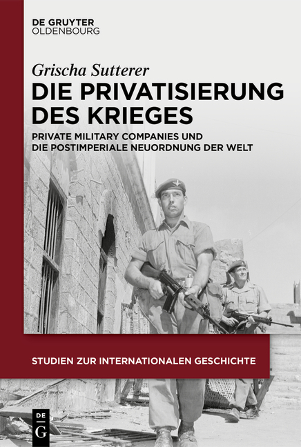 Die Privatisierung des Krieges - Grischa Sutterer