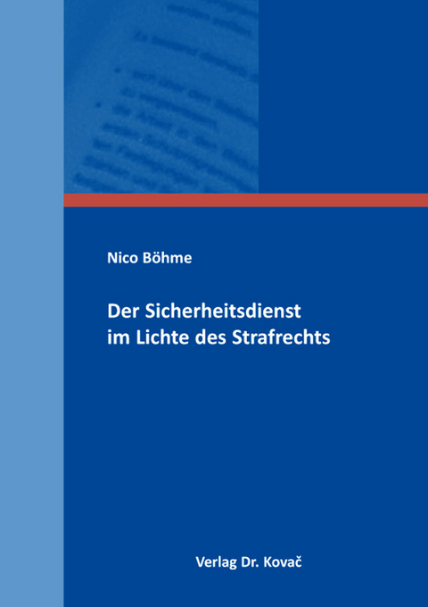 Der Sicherheitsdienst im Lichte des Strafrechts - Nico Böhme