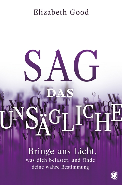 Sag das Unsägliche - Elizabeth Good