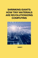 Shrinking Giants: How Tiny Materials are Revolutionizing Computing -  Nancy