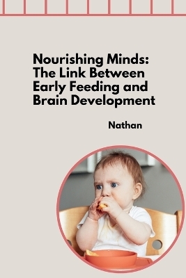 Nourishing Minds: The Link Between Early Feeding and Brain Development -  Nathan