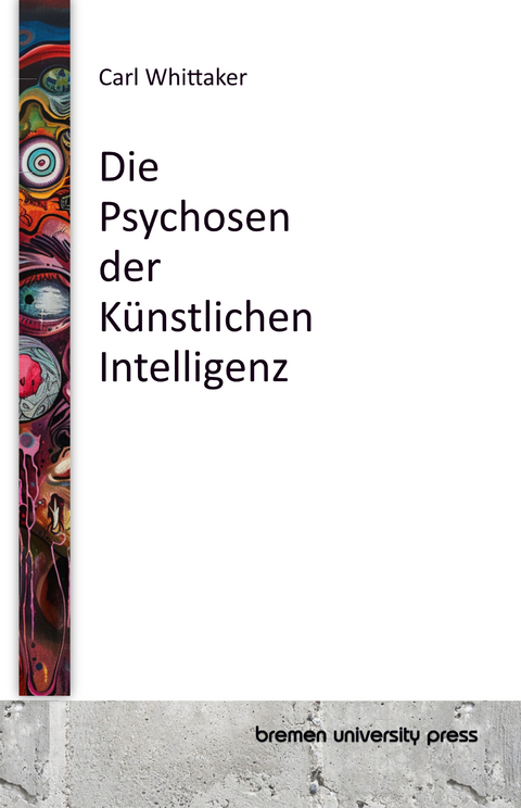 Die Psychosen der Künstlichen Intelligenz - Carl Whittaker