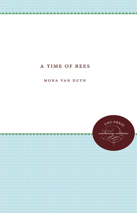 Time of Bees -  Mona Van Duyn