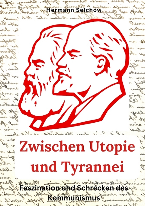 Zwischen Utopie und Tyrannei - Hermann Selchow