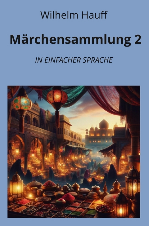 Märchensammlung 2: In Einfacher Sprache - Wilhelm Hauff