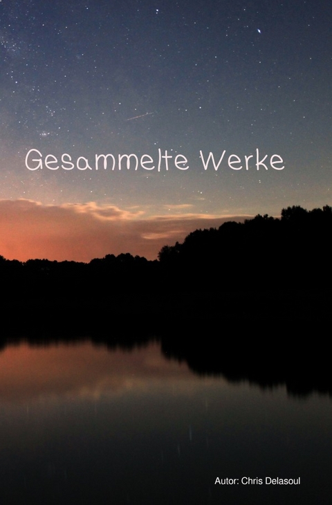 Gesammelte Werke - Chris Delasoul