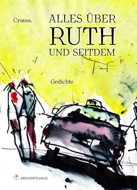 Alles über Ruth – und seitdem - . Crauss