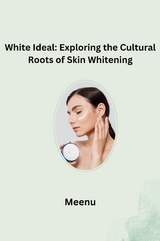 White Ideal: Exploring the Cultural Roots of Skin Whitening -  Meenu