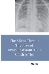 The Silent Threat: The Rise of Drug-Resistant TB in South Africa -  Meena