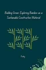 Building Green: Exploring Bamboo as a Sustainable Construction Material -  Purky