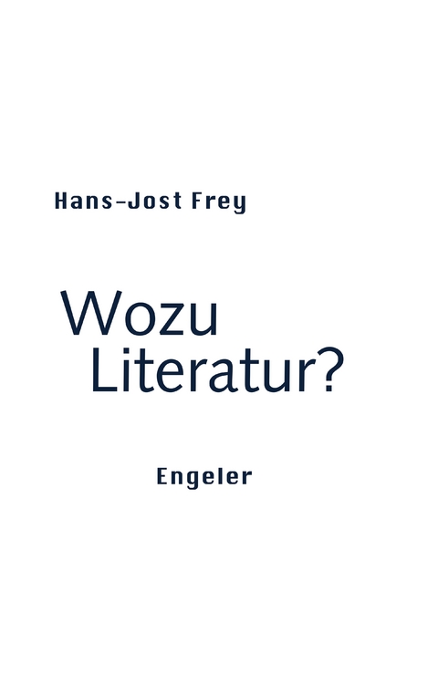 Wozu Literatur? - Hans-Jost Frey