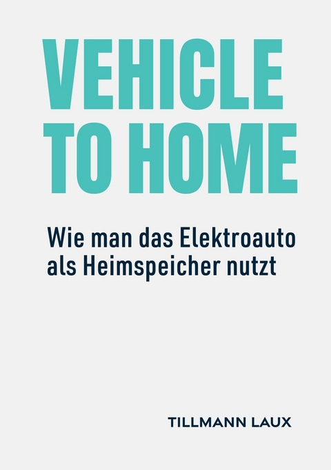 Vehicle-to-Home - Tillmann Laux