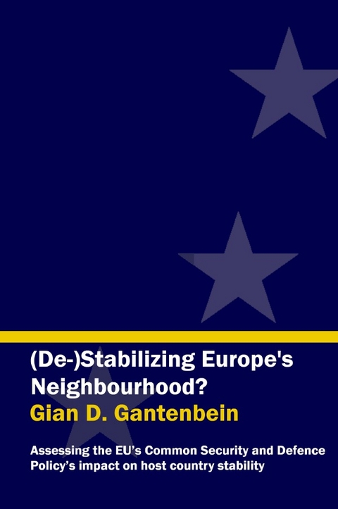 (De-)Stabilizing Europe’s Neighborhood - Gian D. Gantenbein