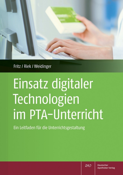 Einsatz digitaler Technologien im PTA-Unterricht - Vanessa Fritz, Beate Riek, Annika Weidinger