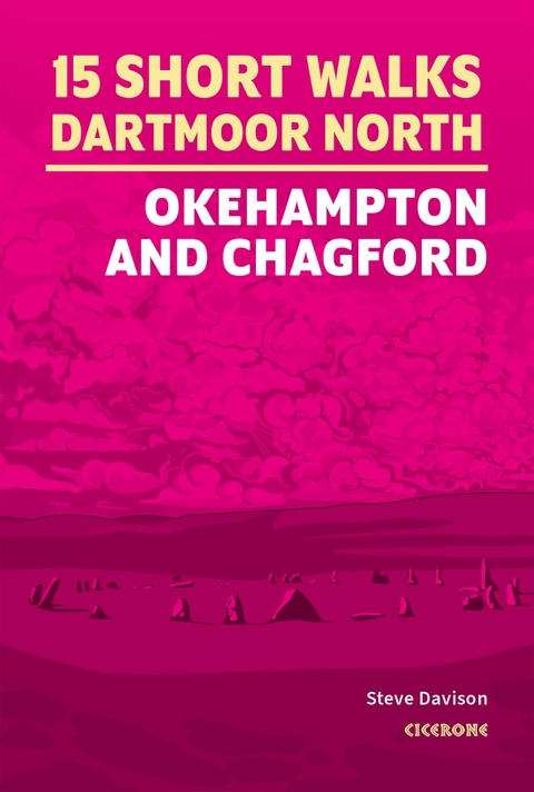 Short Walks on Dartmoor - North: Okehampton and Chagford - Steve Davison