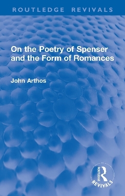 On the Poetry of Spenser and the Form of Romances - John Arthos