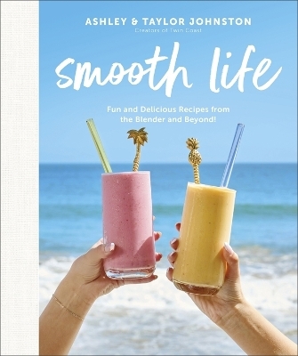 Smooth Life - Ashley Johnston, Taylor Johnston