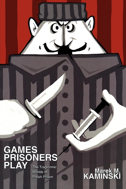 Games Prisoners Play -  Marek M. Kaminski