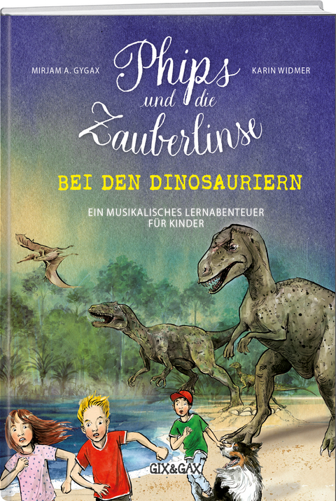 Phips und die Zauberlinse bei den Dinosauriern - Mirjam A. Gygax