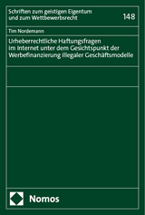 Urheberrechtliche Haftungsfragen im Internet unter dem Gesichtspunkt der Werbefinanzierung illegaler Geschäftsmodelle - Tim Nordemann