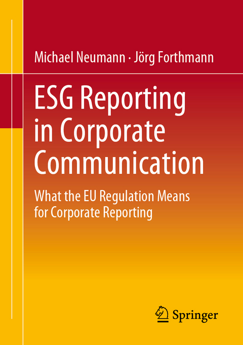 ESG Reporting in Corporate Communication - Michael Neumann, Jörg Forthmann