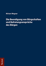 Die Beendigung von Bürgschaften und Befreiungsansprüche des Bürgen -  Miriam Wegner