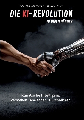 Die KI-Revolution in Ihren Händen - Thorsten Vellmerk, Philipp Taller