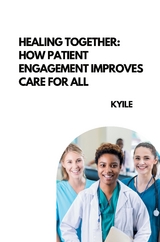 Healing Together: How Patient Engagement Improves Care for All -  Kyile