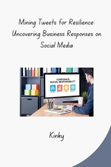 Mining Tweets for Resilience: Uncovering Business Responses on Social Media -  Kinky