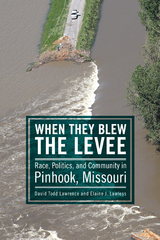 When They Blew the Levee - David Todd Lawrence, Elaine J. Lawless