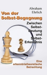 Von der Selbst-Begegnung - Abraham Ehrlich