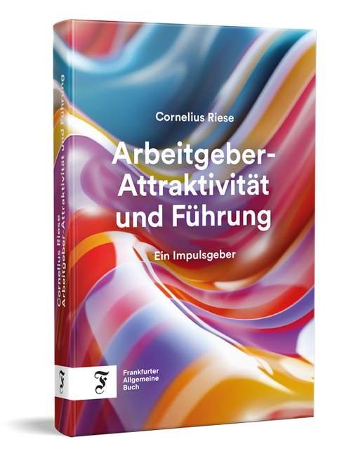 Arbeitgeber-Attraktivität und Führung - Cornelius Riese