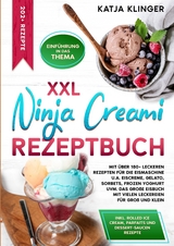 XXL Ninja Creami Rezeptbuch - Katja Klinger