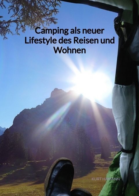 Camping als neuer Lifestyle des Reisen und Wohnen - Kurt Hamann